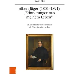 Albert Jäger (1801-1891). 'Erinnerungen aus meinem Leben', Fachbücher von David Fliri