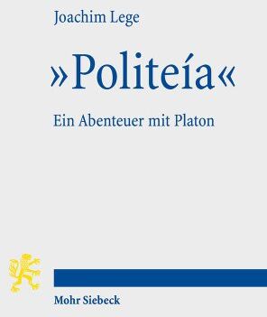 Joachim Lege - Politeía: Ein Abenteuer mit Platon - Preis vom 11.10.2026 03:10:56 h