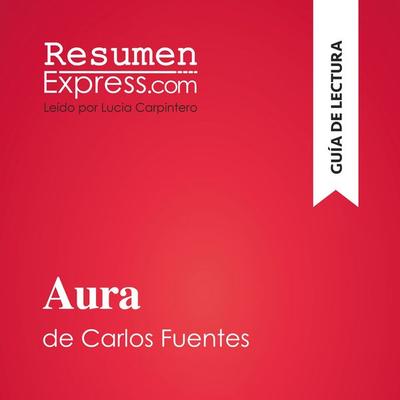 Aura de Carlos Fuentes (Guía de lectura) - Resumenexpress, Audio, 9782808036085