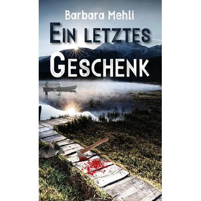 Ein letztes Geschenk, Taschenbuch von Barbara Mehli, Romeon-Verlag, 978-3-96229-514-1