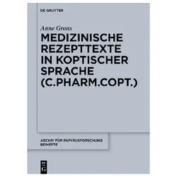 Medizinische Rezepttexte in koptischer Sprache (C.Pharm.Copt.), Fachbücher von Anne Grons