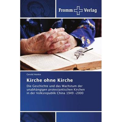 Kirche ohne Kirche, Taschenbuch von Gerold Heinke, Fromm Verlag, 978-620-2-44264-0