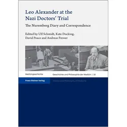 Leo Alexander at the Nazi Doctors' Trial, Fachbücher von Andreas Frewer, David Peace, Ulf Schmidt, Kate Docking