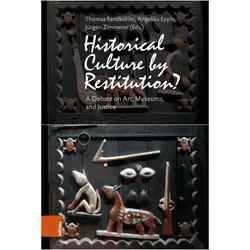 Historical Culture through Restitution?, Fachbücher von Andreas Eckert, Thomas Sandkühler, Jürgen Zimmerer, Angelika Epple