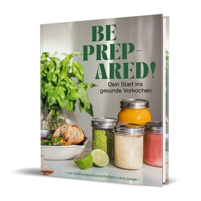 Be prepared!, Gebundene Ausgabe von Lena eats,Lena Jaeger, Community Editions, 978-3-96096-521-3