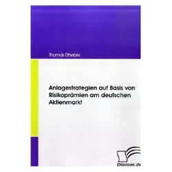Anlagestrategien auf Basis von Risikoprämien am deutschen Aktienmarkt, Fachbücher von Thomas Etheber