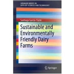 Sustainable and Environmentally Friendly Dairy Farms, Fachbücher von Santiago García-Yuste