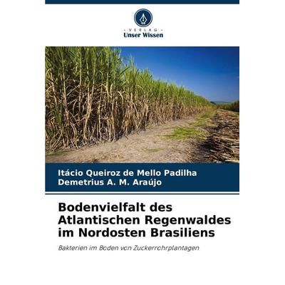 Bodenvielfalt des Atlantischen Regenwaldes im Nordosten Brasiliens, Taschenbuch von Itácio Queiroz de Mello Padilha,Demetrius A. M. Araújo, Verlag