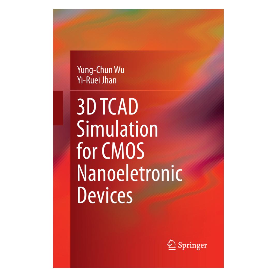 Springer 3D TCAD Simulation for CMOS Nanoeletronic Devices (Englisch, Softcover, Yi-Ruei Jhan, Yung-Chun Wu) (56055423)