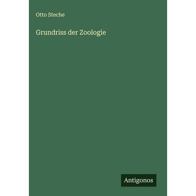 Grundriss der Zoologie, Gebundene Ausgabe von Otto Steche, Antigonos Verlag, 978-3-566-01993-8