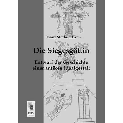 Die Siegesgöttin, Taschenbuch von Franz Studniczka, EHV-History, 978-3-95564-379-9