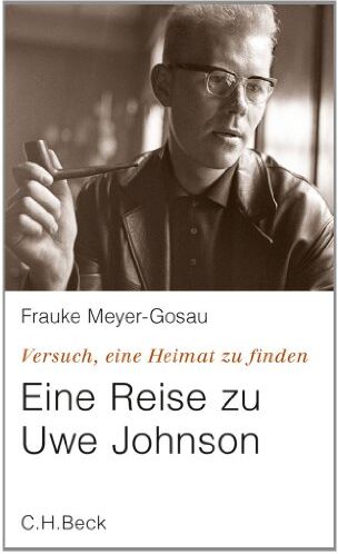 Frauke Meyer-Gosau - Versuch, eine Heimat zu finden: Eine Reise zu Uwe Johnson - Preis vom 01.10.2026 17:08:56 h