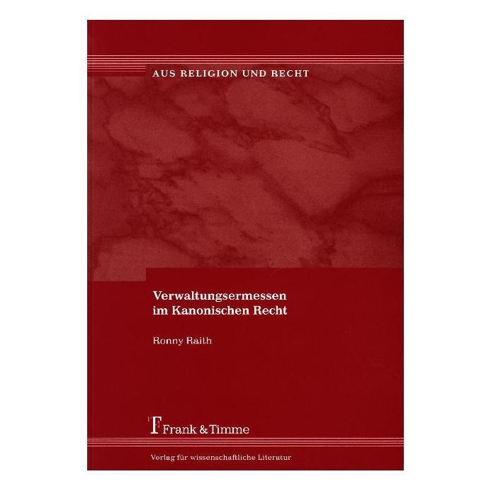 Frank & Timme Verwaltungsermessen im Kanonischen Recht (Deutsch, Softcover, Ronny Raith) (55189982)