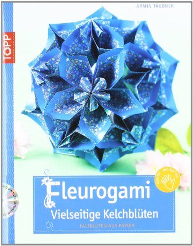 Armin Täubner - Fleurogami: Vielseitige Kelchblüten - Preis vom 30.09.2026 09:01:18 h