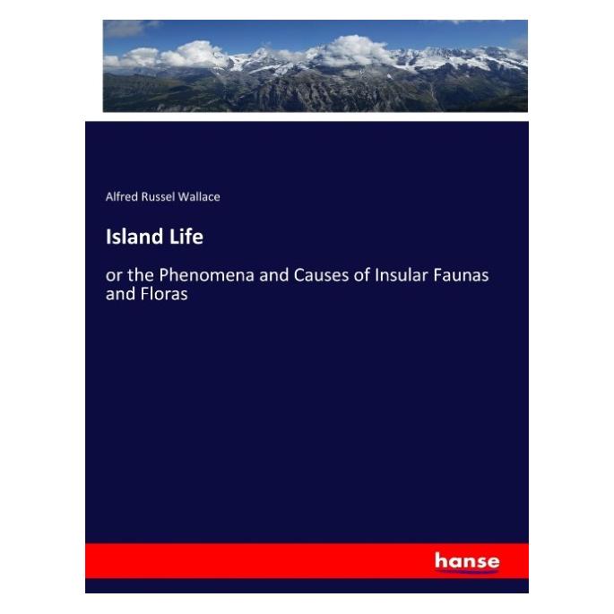 Hansebooks Island Life (Englisch, Softcover, Alfred R. Wallace, Alfred Russel Wallace) (57135772)