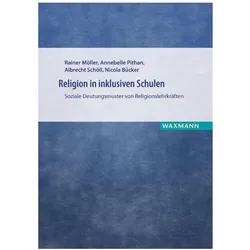 Religion in inklusiven Schulen, Fachbücher von Rainer Möller, Rainer Pithan M÷ller, Rainer Möller Annebelle Pithan Albrecht u a Schöll