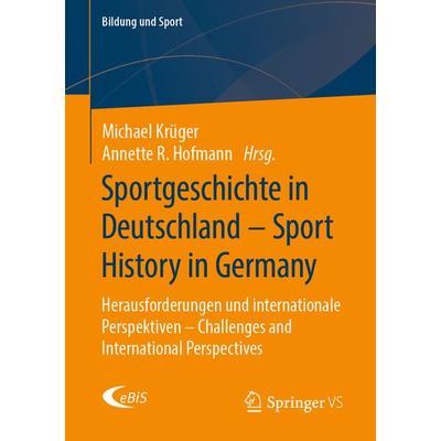 Sportgeschichte in Deutschland - Sport History in Germany, Taschenbuch von , Springer Fachmedien Wiesbaden GmbH, 978-3-658-27821-2