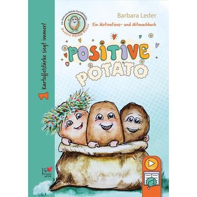 Positive Potato Kartoffelstärke siegt immer!, Gebundene Ausgabe von Barbara Leder, Herz Projekt MEDIA Verlag, 978-3-9826215-1-7