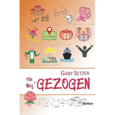 Hin + Weg GEZOGEN, Taschenbuch von Gaby Setzer, Epubli, 978-3-7584-3342-9
