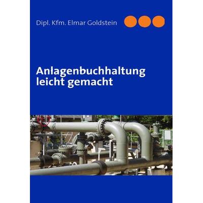 Einstieg in die Anlagenbuchhaltung, Taschenbuch von Goldstein Elmar, FVSR Fachverlag für Steuern und Recht, 978-3-941729-28-5