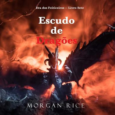 Escudo de Dragões (Era dos Feiticeiros — Livro Sete) - Morgan Rice, Audio, 9798341590533