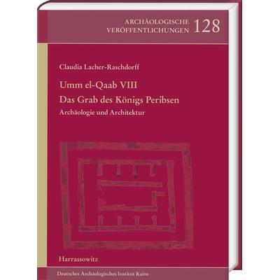 Umm el-Qaab VIII, Gebundene Ausgabe von Claudia Lacher-Raschdorff, Harrassowitz, 978-3-447-11344-1