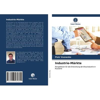 Industrie-Märkte, Taschenbuch von Piotr Voznenko, Verlag Unser Wissen, 978-620-3-56281-1