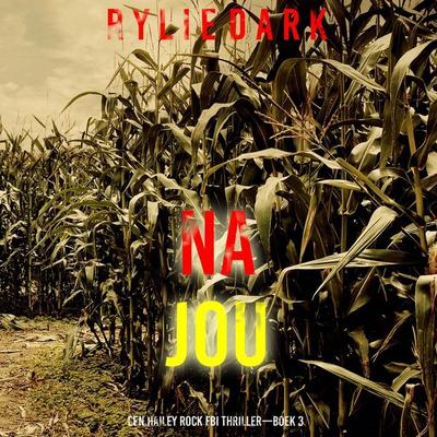 Na Jou (Een Hailey Rock FBI Thriller—Boek 3) - Rylie Dark, Audio, 9798261408789