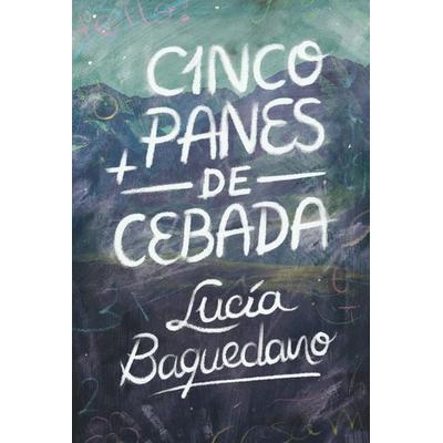 Cinco panes de cebada, Taschenbuch von Lucía Baquedano, Ediciones SM, 978-84-13-92190-7