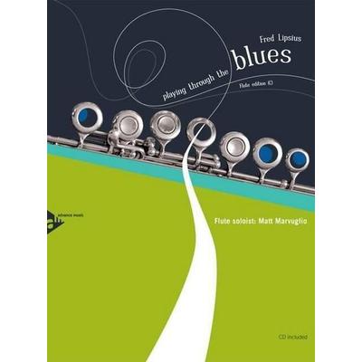 Lipsius, F: Playing Through the Blues - Flute/Flöte/ m. CD, Geheftet von , Advance music