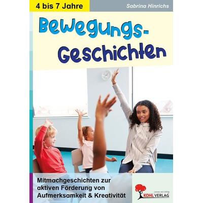 Bewegungsgeschichten, Taschenbuch von Sabrina Hinrichs, KOHL VERLAG Der Verlag mit dem Baum, 978-3-9855824-3-3