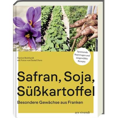 Safran, Soja, Süßkartoffel, Gebundene Ausgabe von Marion Reinhardt, Ars Vivendi, 978-3-7472-0417-7