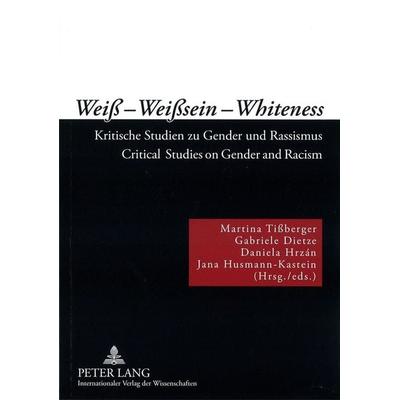 Weiß – Weißsein – Whiteness, Taschenbuch von , Peter Lang GmbH, Internationaler Verlag der Wissenschaften, 978-3-631-57982-4