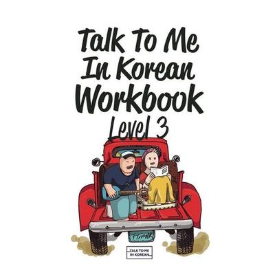 Talk To Me In Korean Workbook - Level 3, Taschenbuch von , Korean Book Services, 978-1-942791-59-1