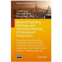 Advanced Tunneling Techniques and Information Modeling of Underground Infrastructure, Fachbücher von Shuying Wang, J. James Yang, Wen-Chieh Cheng