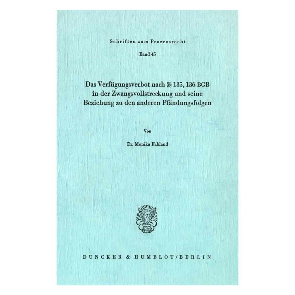 Duncker & Humblot Das Verfügungsverbot nach 135, 136 BGB in der Zwangsvollstreckung und seine Beziehung zu den anderen (Deutsch, Softcover, Monika Fahland) (55340316)