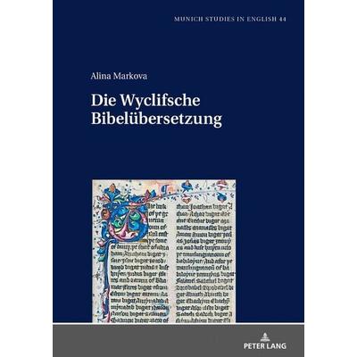Wyclifsche Bibelübersetzung, Gebundene Ausgabe von Alina Markova, Peter Lang GmbH, Internationaler Verlag der Wissenschaften, 978-3-631-80301-1