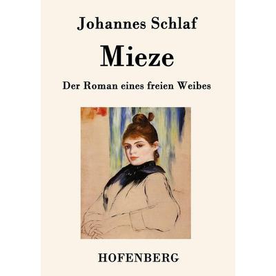 Mieze, Taschenbuch von Johannes Schlaf, Hofenberg, 978-3-8430-7811-5