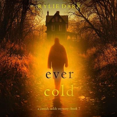 Ever Cold (A Cassidy Wilde FBI Suspense Thriller—Book Seven) - Rylie Dark, Audio, 9798261404217