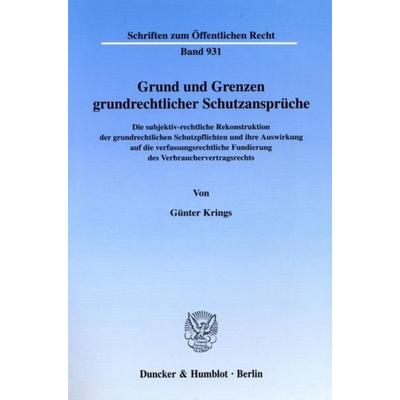 Grund und Grenzen grundrechtlicher Schutzansprüche., Taschenbuch von Günter Krings, Duncker & Humblot, 978-3-428-11028-5
