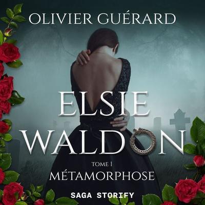 Elsie Waldon tome 1 : Métamorphose - Olivier Guérard, Audio, 9788728595299