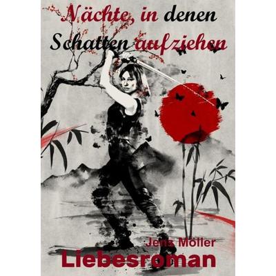 Nächte, in denen Schatten aufziehen, Taschenbuch von Jens Möller, Epubli, 978-3-7575-3409-7