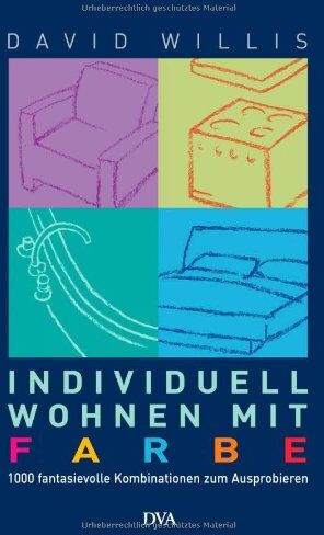 David Willis - Individuell wohnen mit Farbe: 1000 fantasievolle Kombinationen zum Ausprobieren - Preis vom 30.09.2026 09:01:18 h