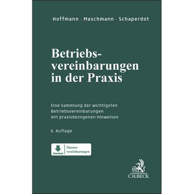 Betriebsvereinbarungen in der Praxis, Gebundene Ausgabe von Bianca Hoffmann,Frank Maschmann,Susanne Schaperdot, C.H. Beck, 978-3-406-81269-9