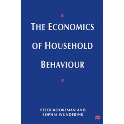 The Economics of Household Behavior, Taschenbuch von Peter Kooreman,Sophia Wunderink, Macmillan Education Elt, 978-0-333-59736-1