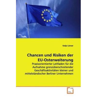 Lünser, K: Chancen und Risiken der EU-Osterweiterung, Taschenbuch von Katja Lünser, VDM, 978-3-639-11235-1