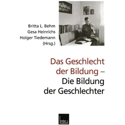 Das Geschlecht der Bildung - Die Bildung der Geschlechter, Fachbücher von Britta L. Behm