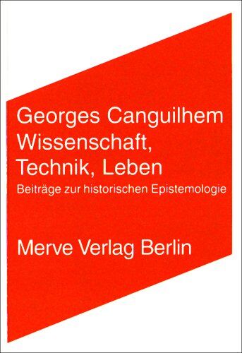 Georges Canguilhem - Wissenschaft, Technik, Leben: Beiträge zur historischen Epistemologie - Preis vom 09.10.2026 07:28:09 h