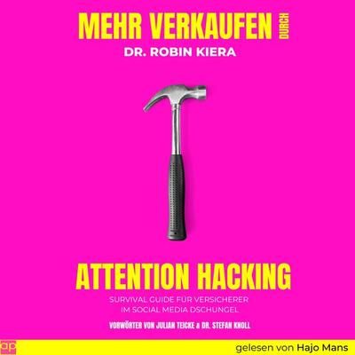 Mehr Verkaufen durch Attention Hacking - Robin Kiera, Audio, 9783987472046