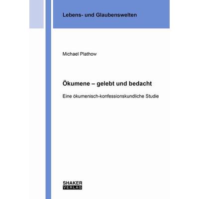 Ökumene – gelebt und bedacht, Taschenbuch von Michael Plathow, Shaker Media, 978-3-8440-8538-9